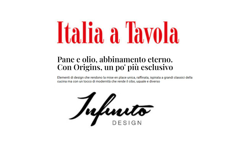 Infinito Design su Italia a Tavola: pane e olio, abbinamento eterno. Con Origins, un po' più esclusivo